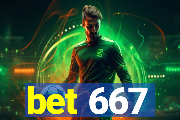 bet 667